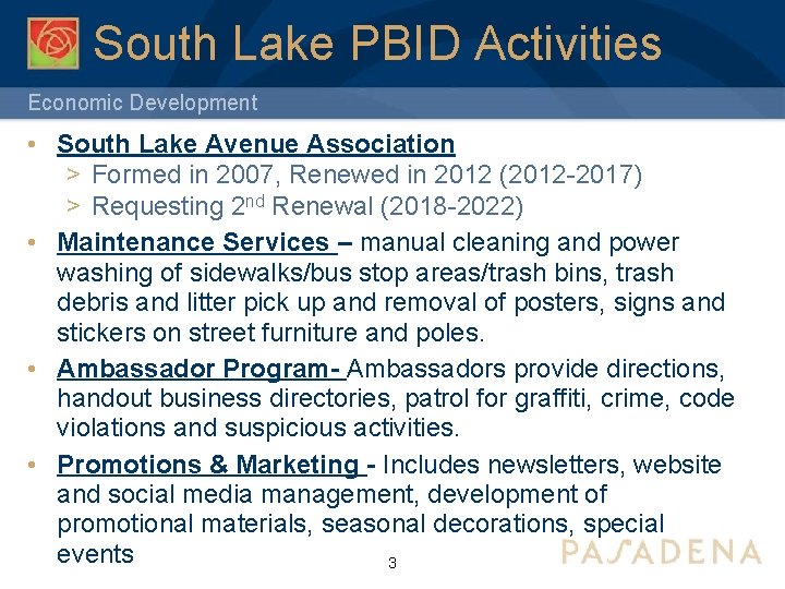 South Lake PBID Activities Economic Development • South Lake Avenue Association > Formed in