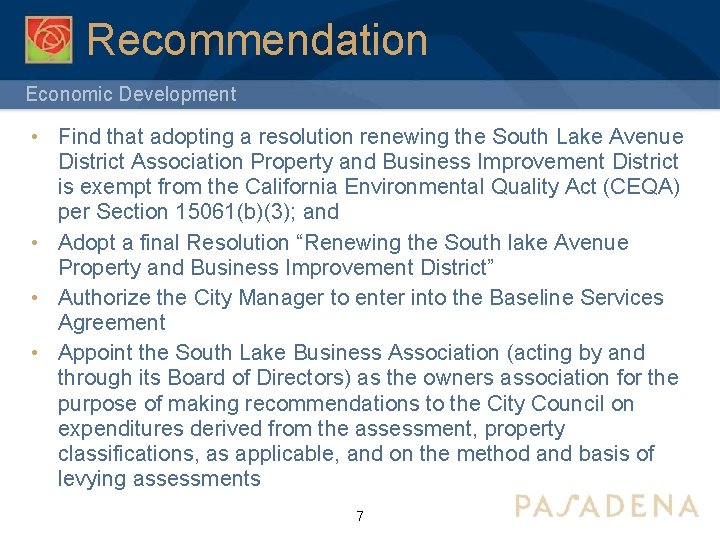 Recommendation Economic Development • Find that adopting a resolution renewing the South Lake Avenue