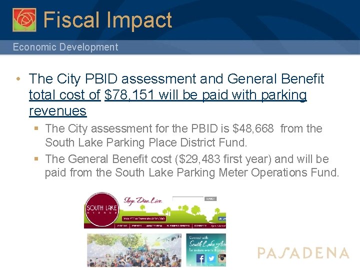 Fiscal Impact Economic Development • The City PBID assessment and General Benefit total cost