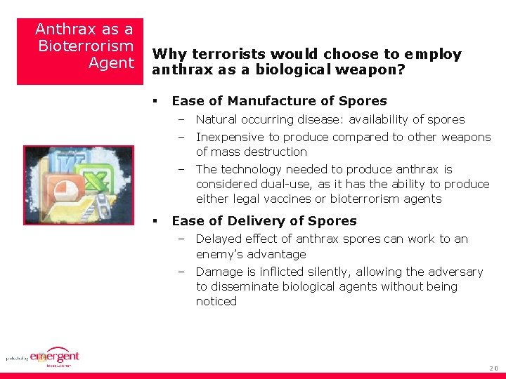 Anthrax as a Bioterrorism Agent Why terrorists would choose to employ anthrax as a
