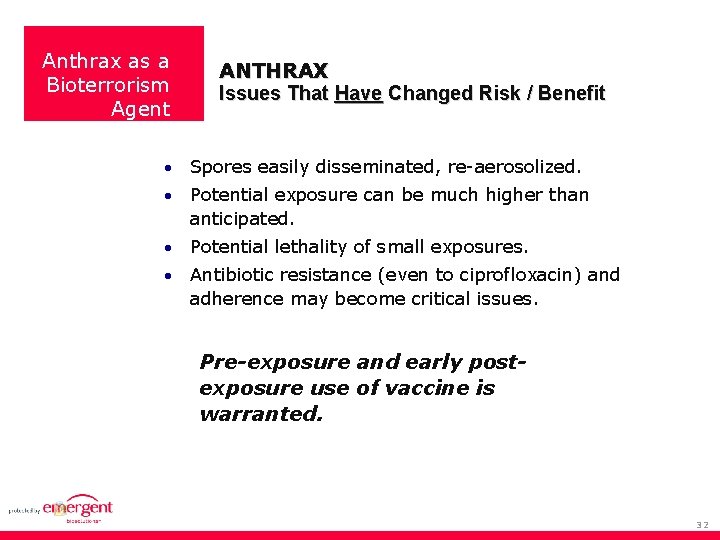 Anthrax as a Bioterrorism Agent ANTHRAX Issues That Have Changed Risk / Benefit ·