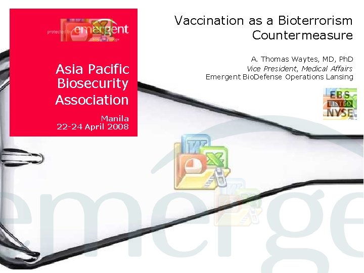 Vaccination as a Bioterrorism Countermeasure Asia Pacific Biosecurity Association Manila 22 -24 April 2008
