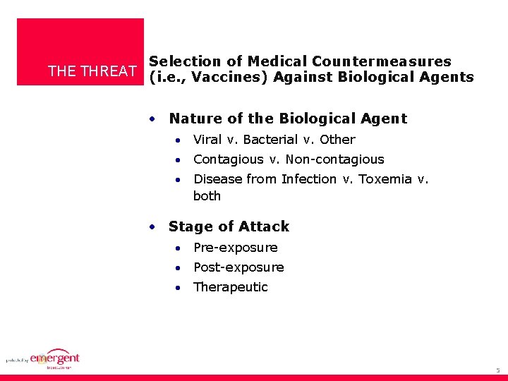 Selection of Medical Countermeasures THE THREAT (i. e. , Vaccines) Against Biological Agents ·