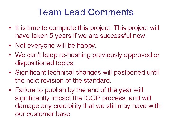 Team Lead Comments • It is time to complete this project. This project will