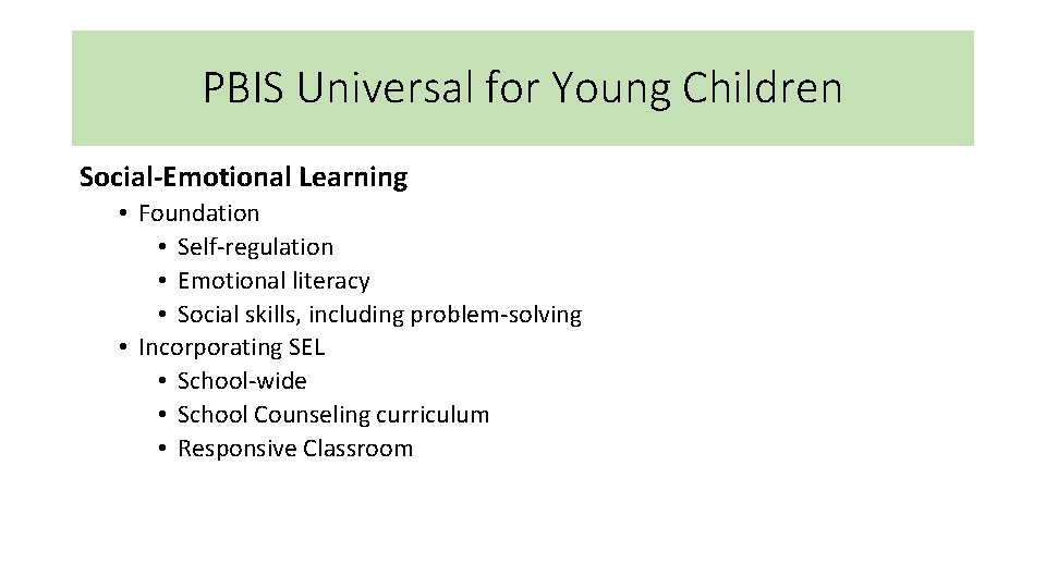 PBIS Universal for Young Children Social-Emotional Learning • Foundation • Self-regulation • Emotional literacy PBIS Universal for Young Children Social-Emotional Learning • Foundation • Self-regulation • Emotional literacy