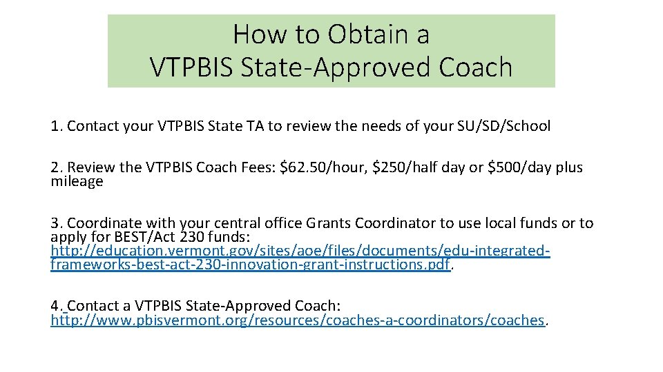 How to Obtain a VTPBIS State-Approved Coach 1. Contact your VTPBIS State TA to How to Obtain a VTPBIS State-Approved Coach 1. Contact your VTPBIS State TA to