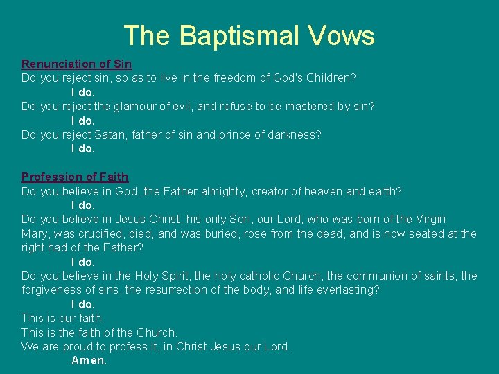 The Baptismal Vows Renunciation of Sin Do you reject sin, so as to live
