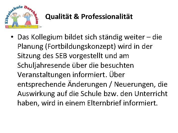 Qualität & Professionalität • Das Kollegium bildet sich ständig weiter – die Planung (Fortbildungskonzept)