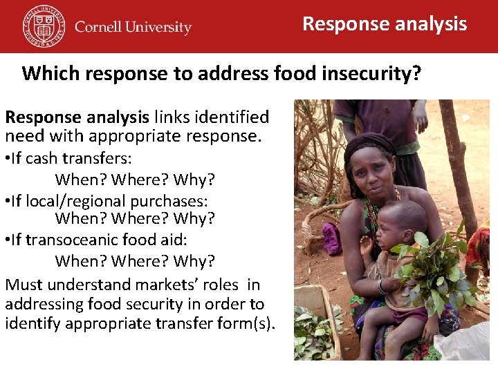 Response analysis Which response to address food insecurity? Response analysis links identified need with