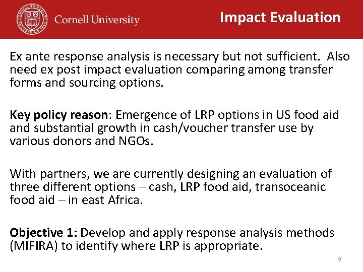 Impact Evaluation Ex ante response analysis is necessary but not sufficient. Also need ex