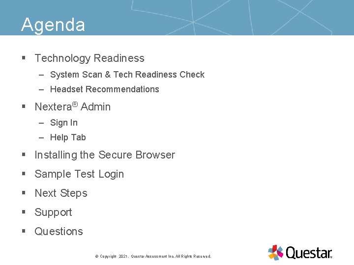 Agenda § Technology Readiness – System Scan & Tech Readiness Check – Headset Recommendations