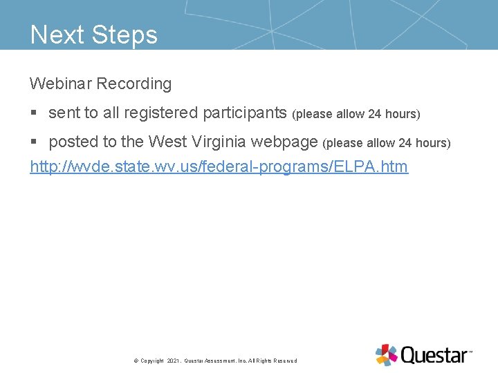 Next Steps Webinar Recording § sent to all registered participants (please allow 24 hours)