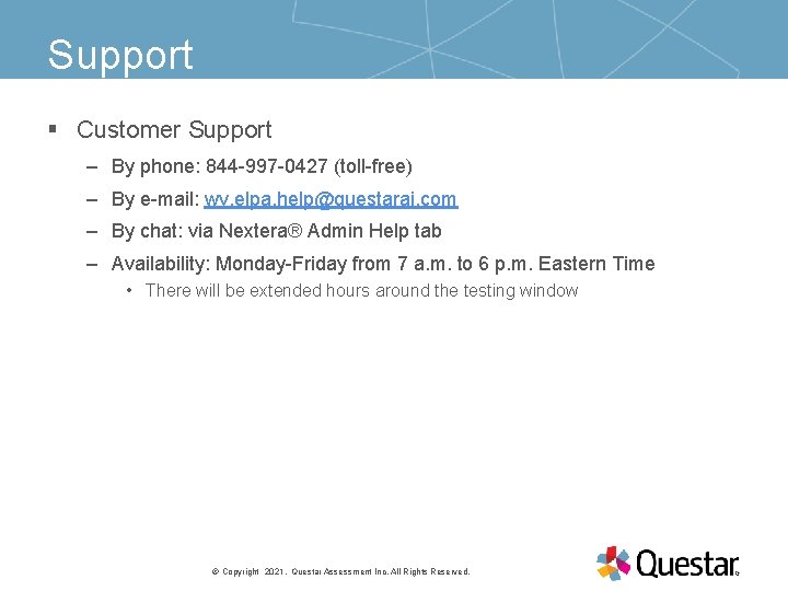 Support § Customer Support – By phone: 844 -997 -0427 (toll-free) – By e-mail: