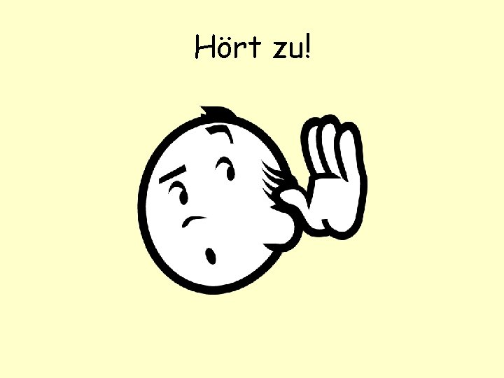 Hört zu! 