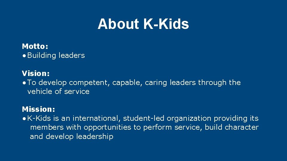 About K-Kids Motto: ● Building leaders Vision: ● To develop competent, capable, caring leaders