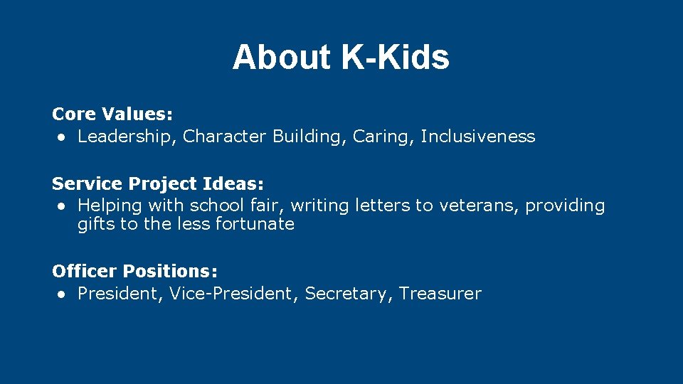 About K-Kids Core Values: ● Leadership, Character Building, Caring, Inclusiveness Service Project Ideas: ●