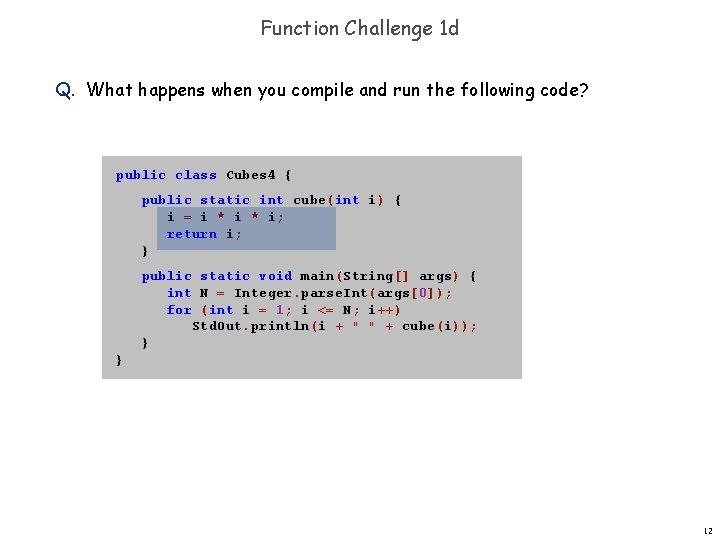 Function Challenge 1 d Q. What happens when you compile and run the following