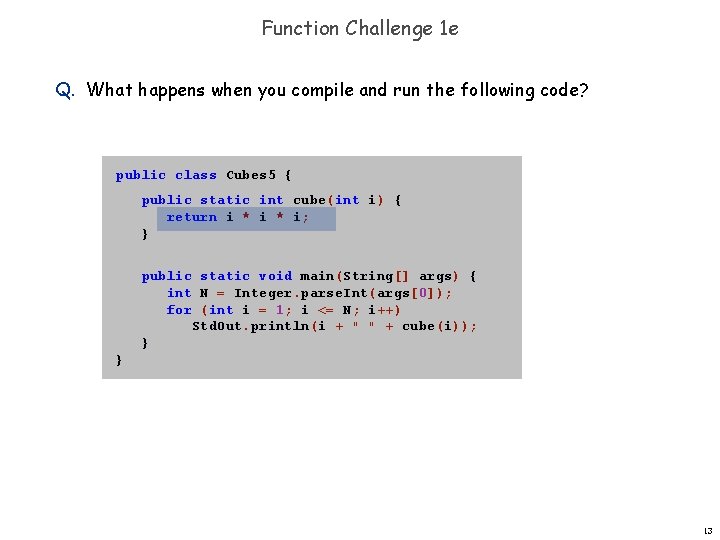 Function Challenge 1 e Q. What happens when you compile and run the following