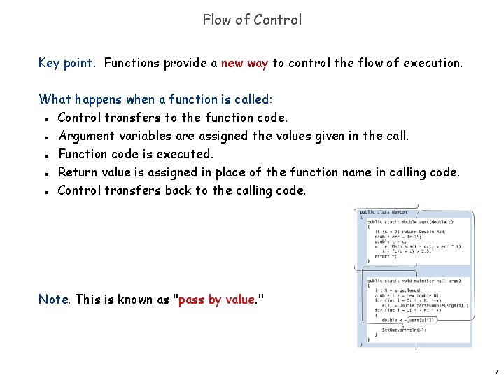 Flow of Control Key point. Functions provide a new way to control the flow