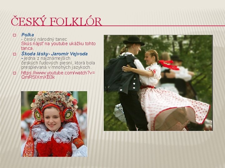 ČESKÝ FOLKLÓR � � � Polka - český národný tanec Skús nájsť na youtube