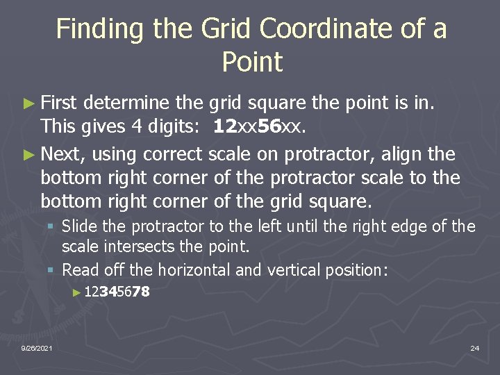 Finding the Grid Coordinate of a Point ► First determine the grid square the