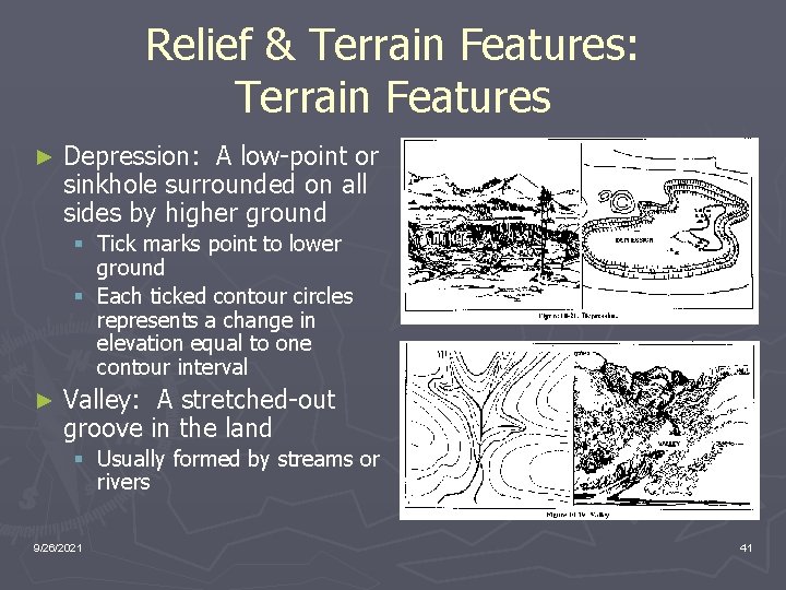 Relief & Terrain Features: Terrain Features ► Depression: A low-point or sinkhole surrounded on