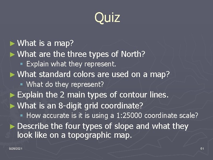 Quiz ► What is a map? ► What are three types of North? §