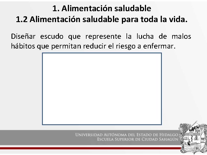 1. Alimentación saludable 1. 2 Alimentación saludable para toda la vida. Diseñar escudo que