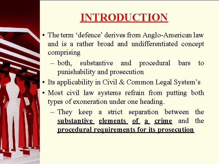 INTRODUCTION • The term ‘defence’ derives from Anglo-American law and is a rather broad