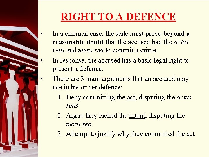 RIGHT TO A DEFENCE • • • In a criminal case, the state must