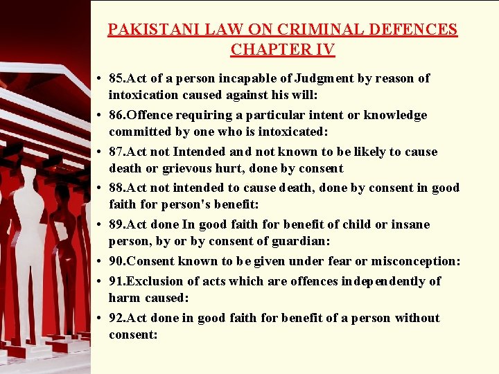 PAKISTANI LAW ON CRIMINAL DEFENCES CHAPTER IV • 85. Act of a person incapable