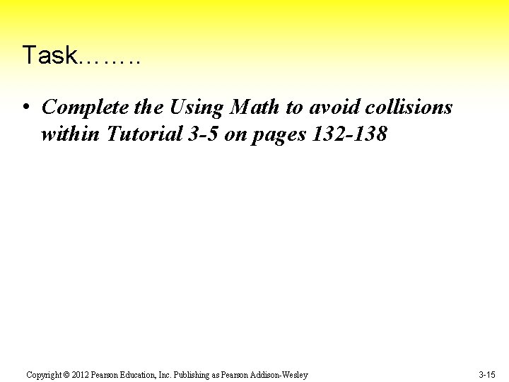 Task……. . • Complete the Using Math to avoid collisions within Tutorial 3 -5