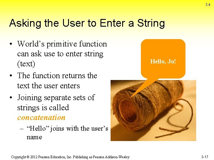 3. 4 Asking the User to Enter a String • World’s primitive function can