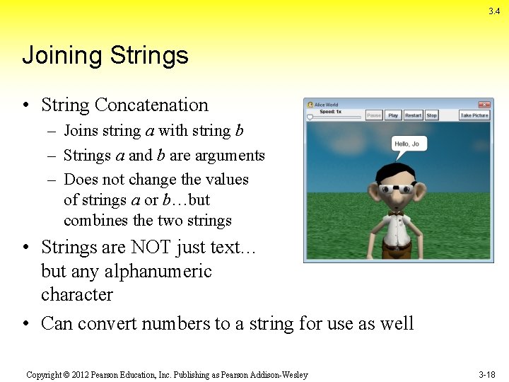3. 4 Joining Strings • String Concatenation – Joins string a with string b
