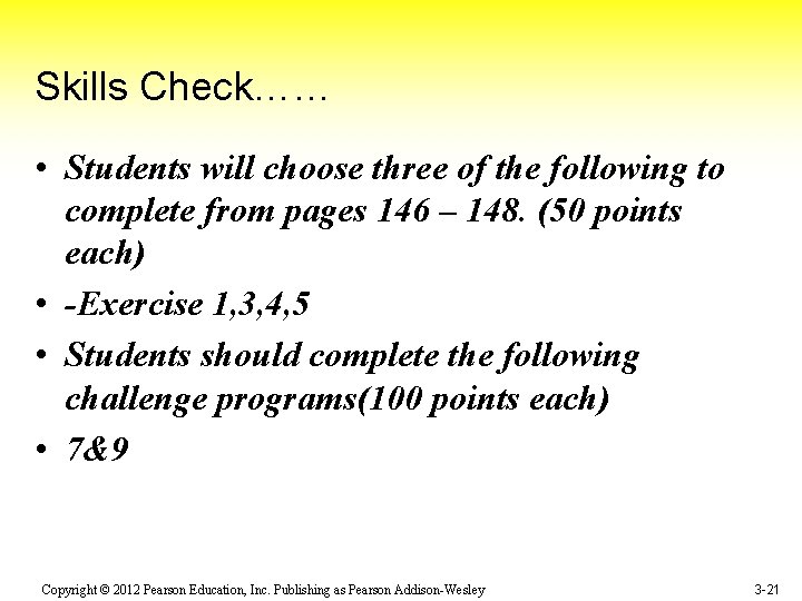 Skills Check…… • Students will choose three of the following to complete from pages