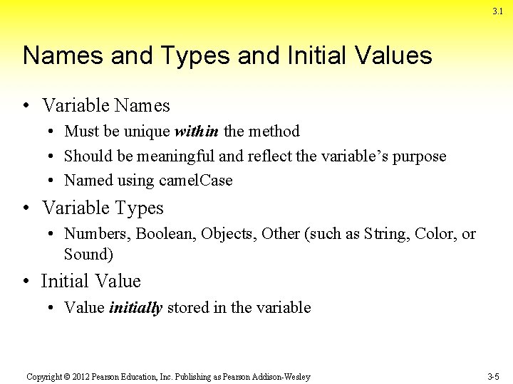 3. 1 Names and Types and Initial Values • Variable Names • Must be