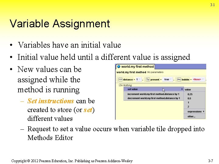 3. 1 Variable Assignment • Variables have an initial value • Initial value held