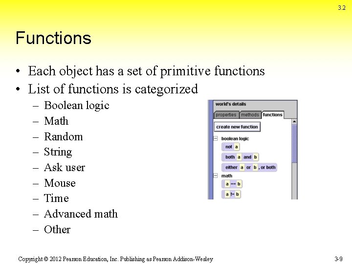 3. 2 Functions • Each object has a set of primitive functions • List