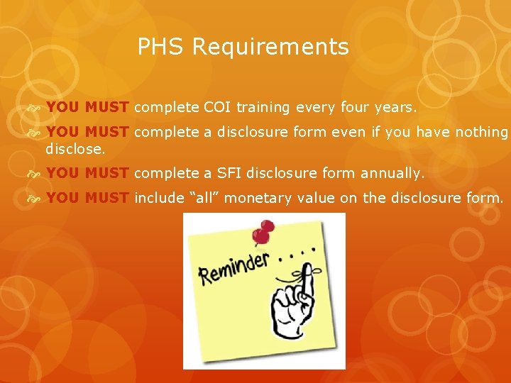 PHS Requirements YOU MUST complete COI training every four years. YOU MUST complete a