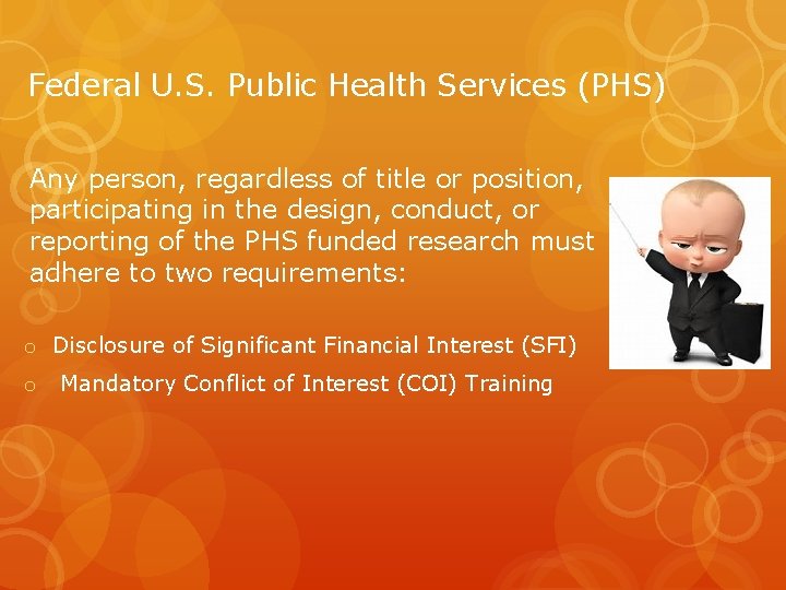 Federal U. S. Public Health Services (PHS) Any person, regardless of title or position,