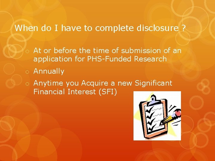 When do I have to complete disclosure ? o At or before the time