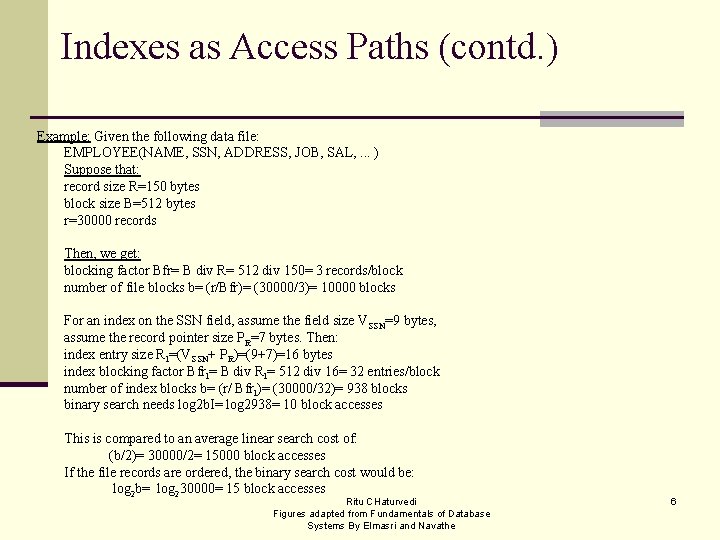 Indexes as Access Paths (contd. ) Example: Given the following data file: EMPLOYEE(NAME, SSN,