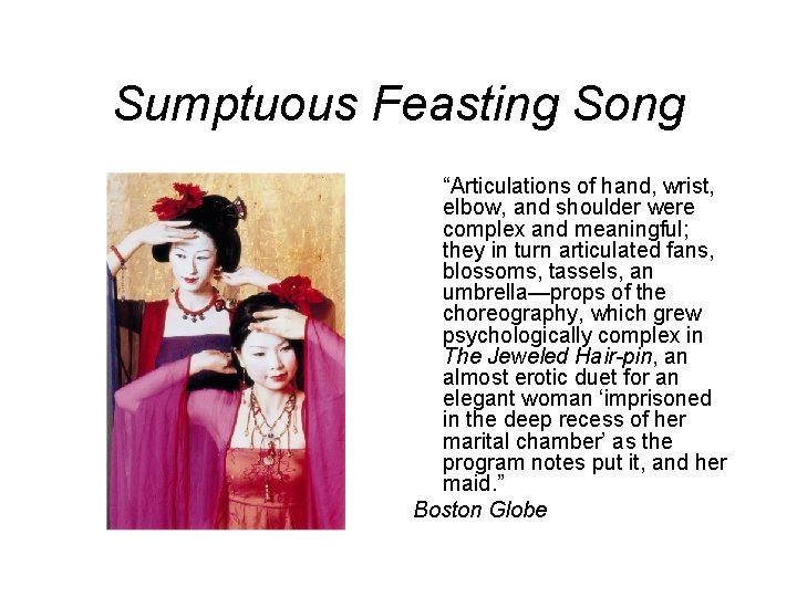 Sumptuous Feasting Song “Articulations of hand, wrist, elbow, and shoulder were complex and meaningful;