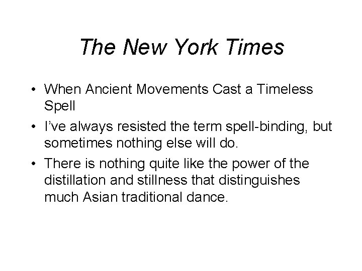 The New York Times • When Ancient Movements Cast a Timeless Spell • I’ve