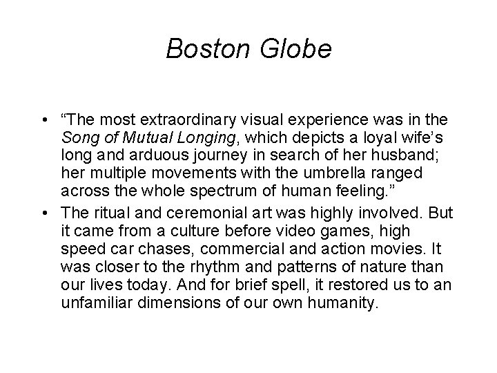 Boston Globe • “The most extraordinary visual experience was in the Song of Mutual