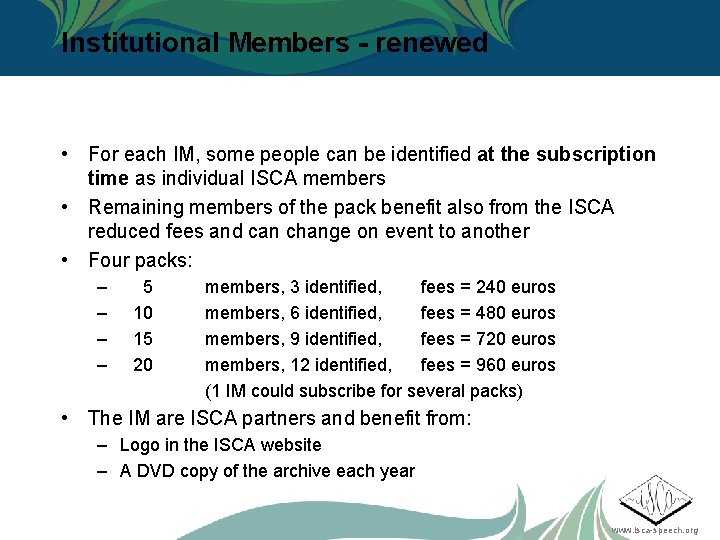 Institutional Members - renewed • For each IM, some people can be identified at