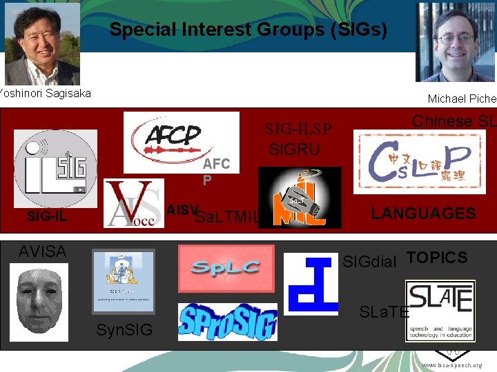 Special Interest Groups (SIGs) Yoshinori Sagisaka Michael Pichen AFC P AISV Sa. LTMIL SIG-IL