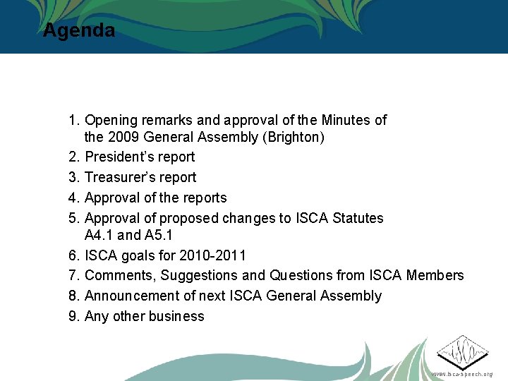 Agenda 1. Opening remarks and approval of the Minutes of the 2009 General Assembly