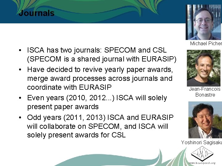 Journals • ISCA has two journals: SPECOM and CSL (SPECOM is a shared journal