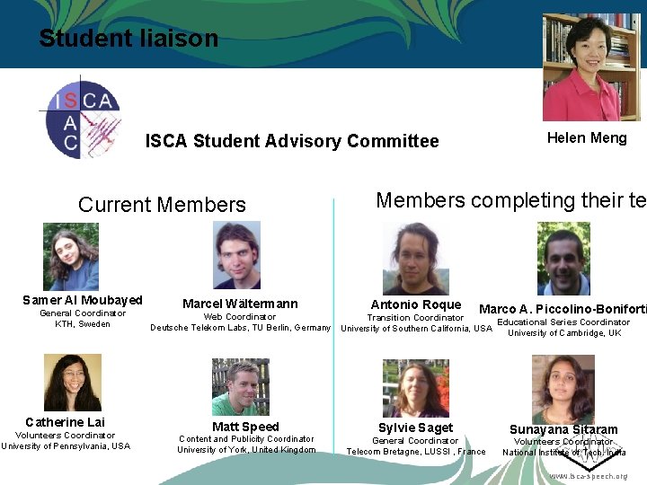 Student liaison Helen Meng ISCA Student Advisory Committee Current Members Samer Al Moubayed General